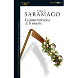 Las Intermitencias De La Muerte - Jose Saramago, De Saramago, José. Editorial Alfaguara, Tapa Blanda En Español, 2022