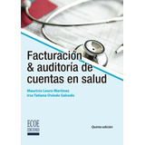 Libro: Facturación Y Auditoría De Cuentas En Salud (spanish