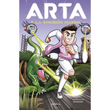 Arta Y La Invasión Máxima (arta Game 2), De Arta Game. Editorial Montena, Tapa Blanda En Español, 2024