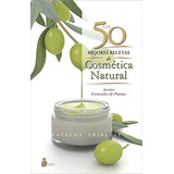 Libro 50 Mejores Recetas De Cosmetica Natural, Las De Natach