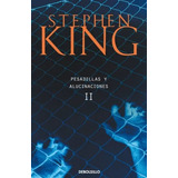 Pesadillas Y Alucinaciones Ii, De Stephen King. Editorial Penguin Random House, Tapa Blanda, Edición 2022 En Español