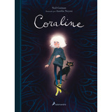 Coraline Edicion Ilustrada - Gaiman,neil/neyret,aurelie