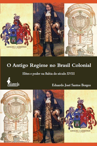 Libro O Antigo Regime No Brasil Colonial - Eduardo Jose Sant