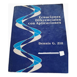 Ecuaciones Diferenciales Con Aplicaciones. Dennis G. Zill.