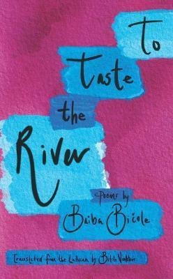 Libro To Taste The River - Baiba Biäole