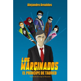 Libro Los Marginados: El Prã­ncipe De Taured - Gonzalez, ...