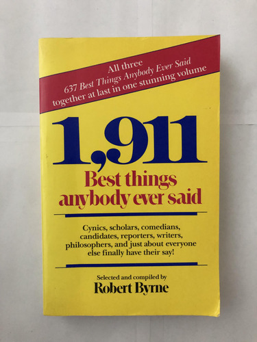 Robert Byrne - 1911 Best Things Anybody Ever Said