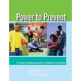 Libro: Power To Prevent: A Family Lifestyle To Diabetes