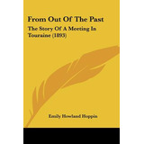 Libro From Out Of The Past: The Story Of A Meeting In Tou...
