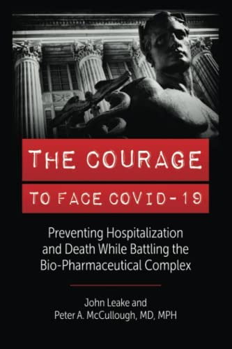 The Courage To Face Covid-19: Preventing Hospitalization And Death While Battling The Bio-pharmaceutical Complex, De Leake, John. Editorial Oem, Tapa Blanda En Inglés
