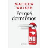 Libro Por Que Dormimos - Matthew Walker