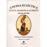 Cocina Ecléctica, De Juana Manuela Gorriti. Editorial Buena Vista Editores, Tapa Blanda En Español