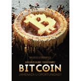 Libro: Bitcoin: ¿amenaza U Oportunidad? (spanish Edition)