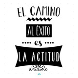 Vinil Frase El Camino Al Exito Es Actitud Deco®