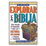 Cómo Explorar La Biblia, De Stephen M. Miller. Editorial Grupo Nelson En Español
