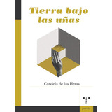 Tierra Bajo Las Uãâ±as, De De Las Heras, Candela. Editorial Ediciones Trea, S.l., Tapa Blanda En Español