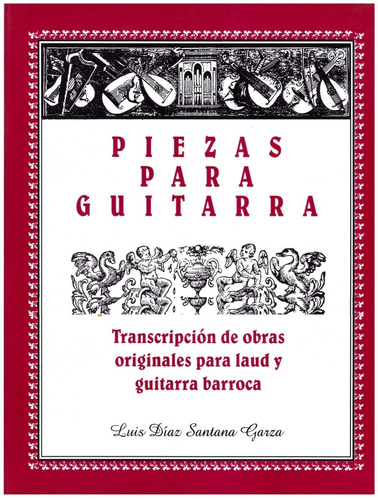 Piezas Para Guitarra: Transcripción De Obras Originales Para