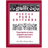 Piezas Para Guitarra: Transcripción De Obras Originales Para