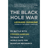 Libro The Black Hole War : My Battle With Stephen Hawking...