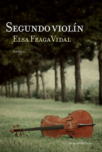 Segundo Violín, De Fraga Vidal Elsa. Serie N/a, Vol. Volumen Unico. Editorial Sudamericana, Tapa Blanda, Edición 1 En Español