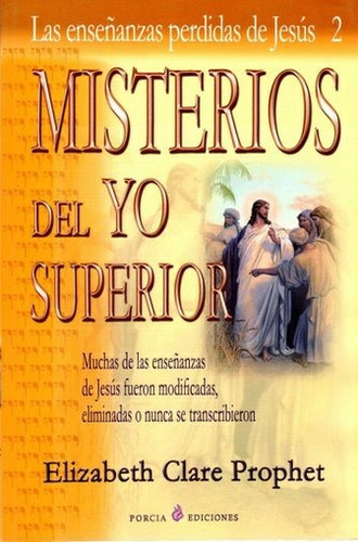 Misterios Del Yo Superior, De Elizabeth Prophet. Editorial Porcia Ediciones (g), Tapa Blanda En Español, 2014