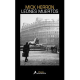 Leones Muertos - Mick Herron