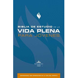 Biblia De Estudio De La Vida Plena Rv60 P/jovenes, Tapa Dura
