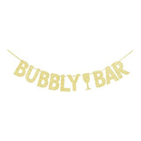 Oro Gliter Bubbly Bar Sign, Champaña Bebidas Fiesta Banner