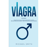 Libro: Viagra: Guía Esencial: Descubre Cómo Usar Las Pastill