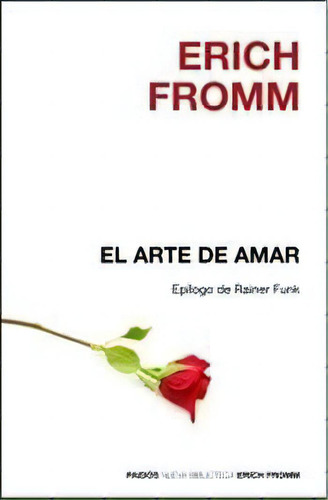 El Arte De Amar, De Fromm, Erich. Editorial Paidós, Tapa Blanda En Español, 2007