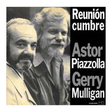 Piazzolla Astor / Mulligan Gerry Reunion Cumbre Lp Vinilo