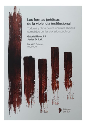 Las Formas Juridicas De La Violencia Institucional - Bombini