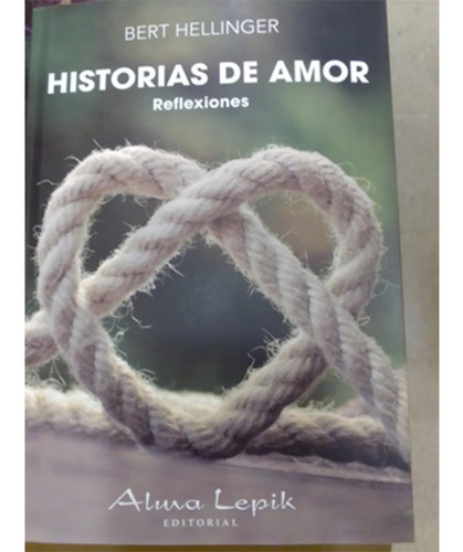 Libro - Historias De Amor Hellinger Constelaciones Familiare