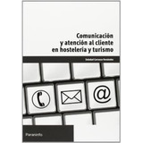 Libro Comunicacion Y Atencion Al Cliente En Hosteleria Y Tur