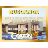 Buscamos Tu Propiedad En Barrio Cerrado/privado/country!