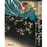 Samurais, Gerreros Y Heroes, De Hokusai, Katsushika. Editorial Satori Ediciones C.b., Tapa Blanda En Español