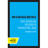 Libro Kin Clan Raja And Rule: State-hinterland Relations ...