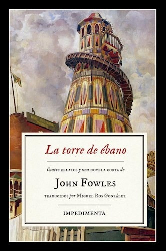 La Torre De Ebano - Fowles, John