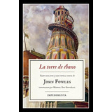 La Torre De Ebano - Fowles, John