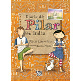 Diario De Pilar En India, De Flávia Lins E Silva. Serie Diario De Pilar, Vol. 7. Editorial Capicua, Tapa Blanda, Edición 1 En Español, 2022