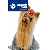 Peluqueria Canina - Tecnicas Y Consejos - Anna Gomez Ferran