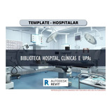 Template Projeto Hospitalar Clínicas Upas Revit - Barato