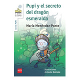 Pupi Y El Secreto Del Dragãâ³n Esmeralda, De Menéndez-ponte, María. Editorial Ediciones Sm, Tapa Blanda En Español