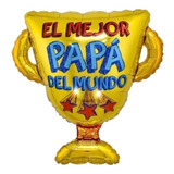 Globo Feliz Día Del Padre Trofeo Mejor Papá