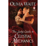 The Lady's Guide To Celestial Mechanics : Feminine Pursuits, De Olivia Waite. Editorial Avon Books, Tapa Blanda En Inglés