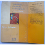 Schapiro Meyer / Palabras, Escritos E Imágenes. Semiótica De
