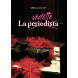 La Vedette, De Emma Zafón. Editorial Eolas Ediciones, Tapa Blanda En Español, 2019