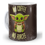 Caneca Geek Nerd No Coffee No Forcee - Sem Café Baby Yoda