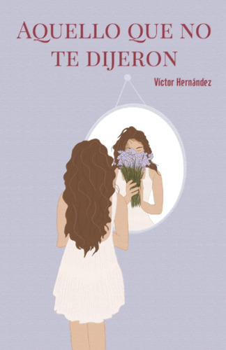 Libro: Aquello Que No Te Dijeron (spanish Edition)