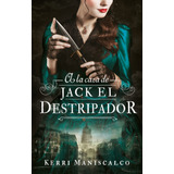 Libro A La Caza De Jack El Destripador - Kerri Maniscalco